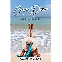 Carpe Diem: A Beach Read Love Story Carpe Diem: A Beach Read Love Story Kindle Paperback