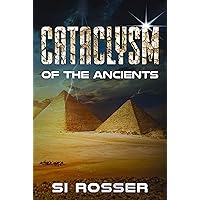 Cataclysm of the Ancients: Archaeological Sci-Fi Thriller (Robert Spire Thriller Book 4)