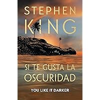 Si te gusta la oscuridad (You Like It Darker) (Spanish Edition)