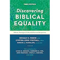 Discovering Biblical Equality: Biblical, Theological, Cultural, and Practical Perspectives