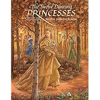 The Twelve Dancing Princesses (The Ruth Sanderson Collection) The Twelve Dancing Princesses (The Ruth Sanderson Collection) Hardcover Paperback