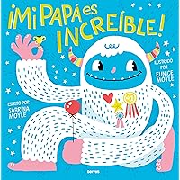 Mi papá es increíble (Spanish Edition) Mi papá es increíble (Spanish Edition) Kindle Hardcover