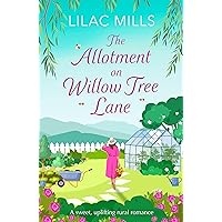 The Allotment on Willow Tree Lane: A sweet, uplifting rural romance (Foxmore Village Book 3) The Allotment on Willow Tree Lane: A sweet, uplifting rural romance (Foxmore Village Book 3) Kindle Paperback