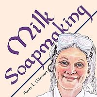 Milk Soapmaking: The Smart Guide to Making Milk Soap From Cow Milk, Goat Milk, Buttermilk, Cream, Coconut Milk, or Any Other Animal or Plant Milk (Smart Soap Making Book 2) Milk Soapmaking: The Smart Guide to Making Milk Soap From Cow Milk, Goat Milk, Buttermilk, Cream, Coconut Milk, or Any Other Animal or Plant Milk (Smart Soap Making Book 2) Kindle Paperback
