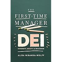 The First-Time Manager: DEI: Diversity, Equity, and Inclusion