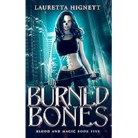 Burned Bones: A Fun, Fast-Paced Urban Fantasy (Blood and Magic Series Book 5) Burned Bones: A Fun, Fast-Paced Urban Fantasy (Blood and Magic Series Book 5) Kindle Audible Audiobook Paperback Audio CD