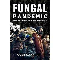 Fungal Pandemic: Popular Science - Is it an ending or a new beginning?