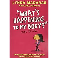 What's Happening to My Body? Book for Girls: Revised Edition What's Happening to My Body? Book for Girls: Revised Edition Paperback Kindle Hardcover