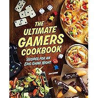 The Ultimate Gamers Cookbook: Recipes for an Epic Game Night The Ultimate Gamers Cookbook: Recipes for an Epic Game Night Hardcover Kindle