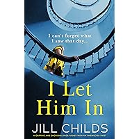 I Let Him In: A gripping and emotional page-turner with an unexpected twist I Let Him In: A gripping and emotional page-turner with an unexpected twist Kindle Paperback Audible Audiobook
