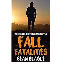 Fall Fatalities: A Dirge for the Malice Episode 2 Fall Fatalities: A Dirge for the Malice Episode 2 Kindle Paperback