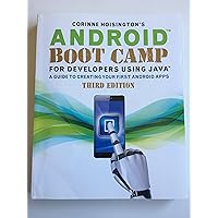 Android Boot Camp for Developers Using Java: A Guide to Creating Your First Android Apps Android Boot Camp for Developers Using Java: A Guide to Creating Your First Android Apps Paperback