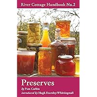 Preserves (River Cottage Handbook) Preserves (River Cottage Handbook) Hardcover Kindle Paperback