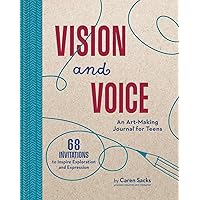 Vision and Voice: An Art-Making Journal for Teens (Art-Making Journals) Vision and Voice: An Art-Making Journal for Teens (Art-Making Journals) Hardcover