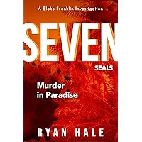 Seven SEALS: Murder In Paradise (The Blake Franklin Investigations Book 7) Seven SEALS: Murder In Paradise (The Blake Franklin Investigations Book 7) Kindle Audible Audiobook Hardcover Paperback