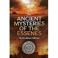 Ancient Mysteries of the Essenes: The Ken Johnson Collection Ancient Mysteries of the Essenes: The Ken Johnson Collection Paperback Kindle