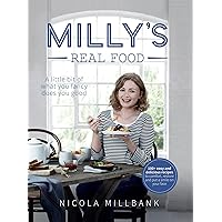 Milly’s Real Food: 100+ easy and delicious recipes to comfort, restore and put a smile on your face Milly’s Real Food: 100+ easy and delicious recipes to comfort, restore and put a smile on your face Kindle Hardcover