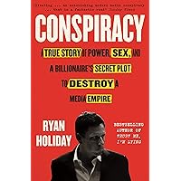 Conspiracy: A True Story of Power, Sex, and a Billionaire's Secret Plot to Destroy a Media Empire Conspiracy: A True Story of Power, Sex, and a Billionaire's Secret Plot to Destroy a Media Empire Audible Audiobook Kindle Hardcover Paperback