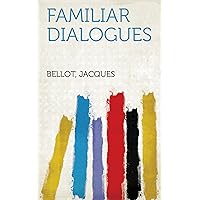Familiar Dialogues Familiar Dialogues Kindle