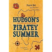 Hudson's Piratey Summer: Definitely Not Like The Movies Hudson's Piratey Summer: Definitely Not Like The Movies Paperback Kindle