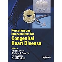 Percutaneous Interventions for Congenital Heart Disease Percutaneous Interventions for Congenital Heart Disease Kindle Hardcover Paperback