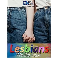 Lesbians: We Do Exist