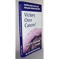 Victory Over Cancer! (Part 1: Making The Unthinkable Possible)