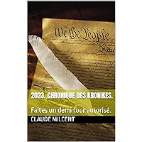 2023. Chronique des KRONIKES.: Faites un demi tour autorisé. (French Edition) 2023. Chronique des KRONIKES.: Faites un demi tour autorisé. (French Edition) Kindle Paperback
