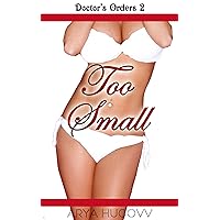 Too Small (Doctor's Orders Book 2) Too Small (Doctor's Orders Book 2) Kindle