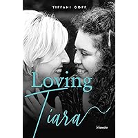 Loving Tiara: Memoir Loving Tiara: Memoir Kindle Paperback Audible Audiobook