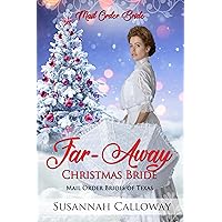 Far-Away Christmas Bride (Mail Order Brides of Texas) Far-Away Christmas Bride (Mail Order Brides of Texas) Kindle Audible Audiobook Paperback