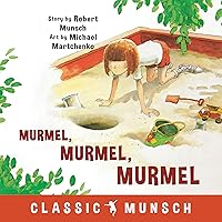 Murmel, Murmel, Murmel (Classic Munsch) Murmel, Murmel, Murmel (Classic Munsch) Paperback Audible Audiobook Kindle Hardcover Mass Market Paperback