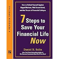 7 Steps to Save Your Financial Life Now: How to Defend Yourself Against Rigged Markets, Wall Street Greed, and the Threat of Financial Collapse 7 Steps to Save Your Financial Life Now: How to Defend Yourself Against Rigged Markets, Wall Street Greed, and the Threat of Financial Collapse Kindle Audible Audiobook Audio CD