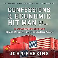 Confessions of an Economic Hit Man, 3rd Edition: UPDATED AND EXPANDED Confessions of an Economic Hit Man, 3rd Edition: UPDATED AND EXPANDED Paperback Kindle Audible Audiobook Audio CD