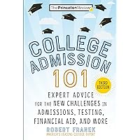 College Admission 101, 3rd Edition: Expert Advice for the New Challenges in Admissions, Testing, Financial Aid, and More (College Admissions Guides) College Admission 101, 3rd Edition: Expert Advice for the New Challenges in Admissions, Testing, Financial Aid, and More (College Admissions Guides) Paperback Kindle