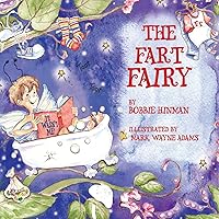 The Fart Fairy: Winner of 5 Children's Picture Book Awards (Best Fairy) The Fart Fairy: Winner of 5 Children's Picture Book Awards (Best Fairy) Paperback Kindle Hardcover