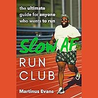 The Slow AF Run Club: The Ultimate Guide for Anyone Who Wants to Run The Slow AF Run Club: The Ultimate Guide for Anyone Who Wants to Run Audible Audiobook Paperback Kindle