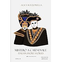 MISTERO A CARNEVALE: ITALIAN SHORT STORIES (Italian Edition)