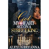 Got My Heart Set On A Street King Got My Heart Set On A Street King Kindle Paperback