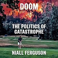Doom: The Politics of Catastrophe Doom: The Politics of Catastrophe Audible Audiobook Hardcover Kindle Paperback