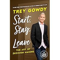 Start, Stay, or Leave: The Art of Decision Making (Random House Large Print) Start, Stay, or Leave: The Art of Decision Making (Random House Large Print) Hardcover Audible Audiobook Kindle Paperback