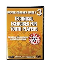 Soccer Coaches Guide: Technical Exercises For Youth Players 13-15 Soccer Coaches Guide: Technical Exercises For Youth Players 13-15 DVD