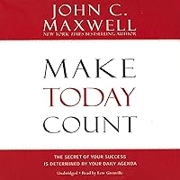 Make Today Count: The Secret of Your Success Is Determined by Your Daily Agenda Make Today Count: The Secret of Your Success Is Determined by Your Daily Agenda Hardcover Audible Audiobook Kindle Audio CD Paperback