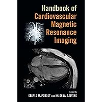 Handbook of Cardiovascular Magnetic Resonance Imaging Handbook of Cardiovascular Magnetic Resonance Imaging Kindle Hardcover Paperback
