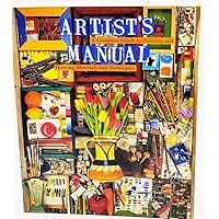Artist's Manual: A Complete Guide to Paintings and Drawing Materials and techniques Artist's Manual: A Complete Guide to Paintings and Drawing Materials and techniques Paperback