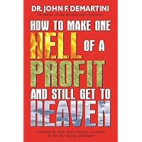 How to Make One Hell of a Profit and Still Get to Heaven How to Make One Hell of a Profit and Still Get to Heaven Paperback Kindle
