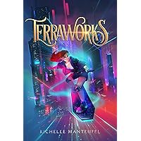 TerraWorks (The TerraWorks Trilogy Book 1) TerraWorks (The TerraWorks Trilogy Book 1) Kindle Paperback