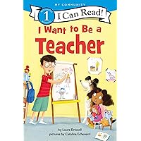 I Want to Be a Teacher (I Can Read Level 1) I Want to Be a Teacher (I Can Read Level 1) Paperback Kindle Hardcover