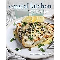 Coastal Kitchen: Nourishing Seafood Recipes for Everyday Cooking Coastal Kitchen: Nourishing Seafood Recipes for Everyday Cooking Hardcover Kindle