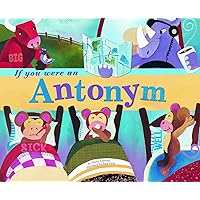 If You Were an Antonym (Word Fun) If You Were an Antonym (Word Fun) Paperback Library Binding